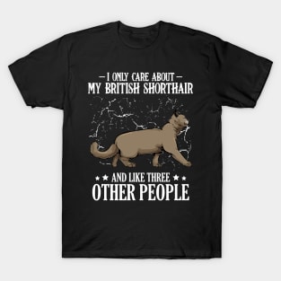 I Only Care About My British Shorthair - Cat Lover Saying T-Shirt